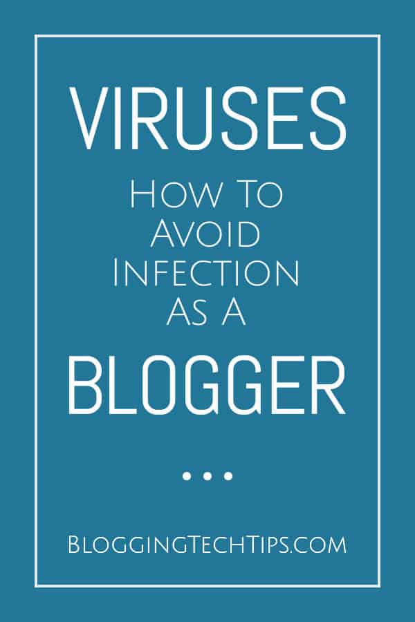 Chromebook Blogging - Viruses: How To Avoid Infection As A Blogger