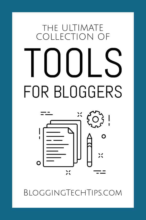 Blogging Tools - The ULTIMATE Collection of Tools for Bloggers