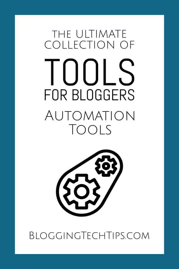 Automation Tools - The ULTIMATE Collection of Tools for Bloggers