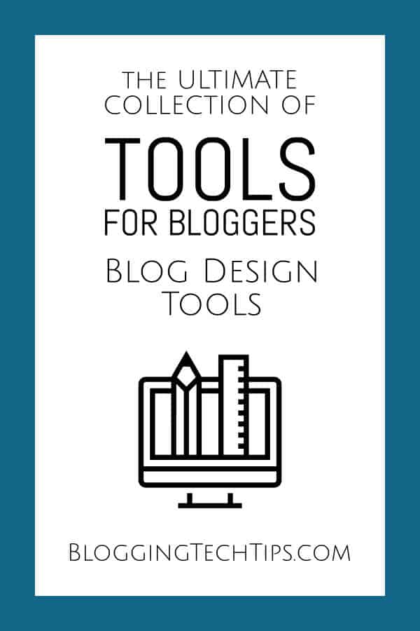 Blog Design Tools - The ULTIMATE Collection of Tools for Bloggers